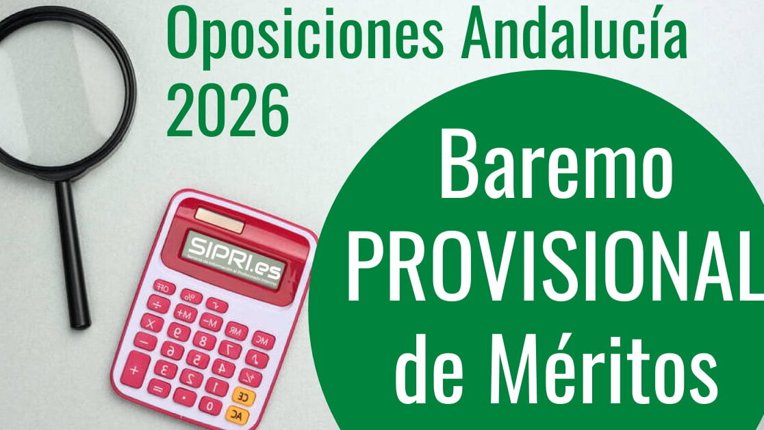 Oposiciones 2026: Baremo Provisional de Méritos. Alegaciones. - SIPRI Andalucía