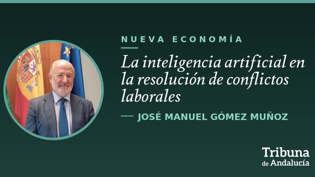 La inteligencia artificial en la resolución de conflictos laborales – Tribuna de Andalucía