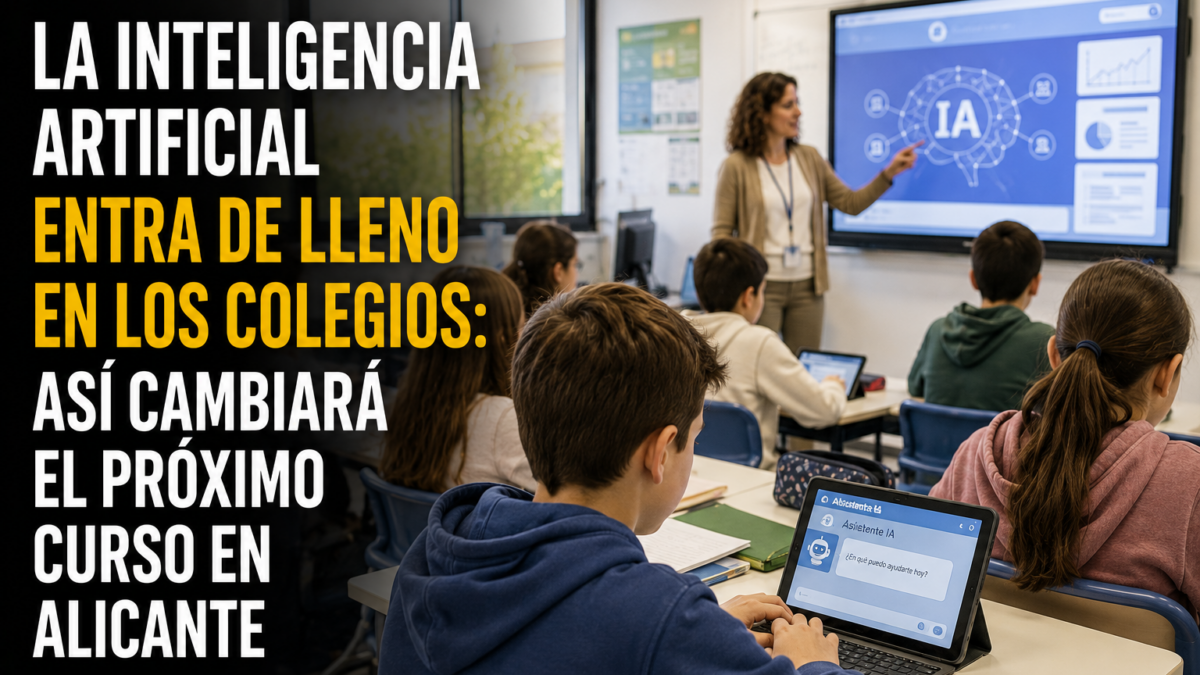 La inteligencia artificial entra de lleno en los colegios: así cambiará el próximo curso en Alicante