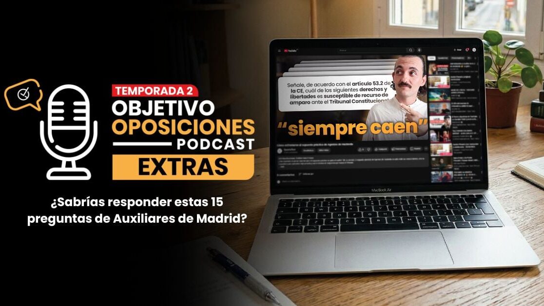 ¡15 preguntas clave de Auxiliares de Madrid! [PODCAST] - Blog de Oposiciones 2026