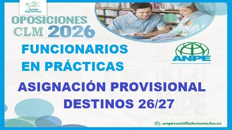 FUNCIONARIOS EN PRÁCTICAS. ASIGNACIÓN PROVISIONAL DESTINOS Curso 26/27